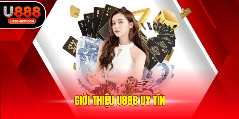 Giới thiệu U888 uy tín