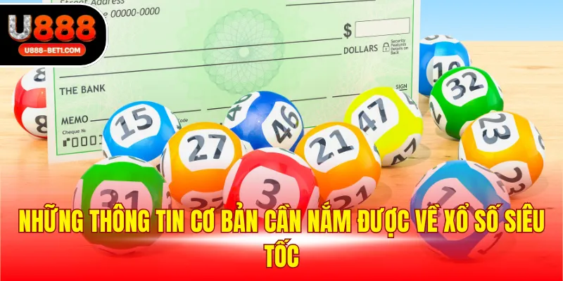 Những thông tin cơ bản cần nắm được về xổ số siêu tốc