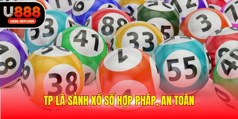 TP là sảnh xổ số hợp pháp, an toàn