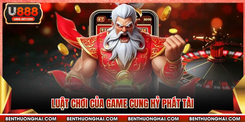 Luật chơi của game cung hỷ phát tài